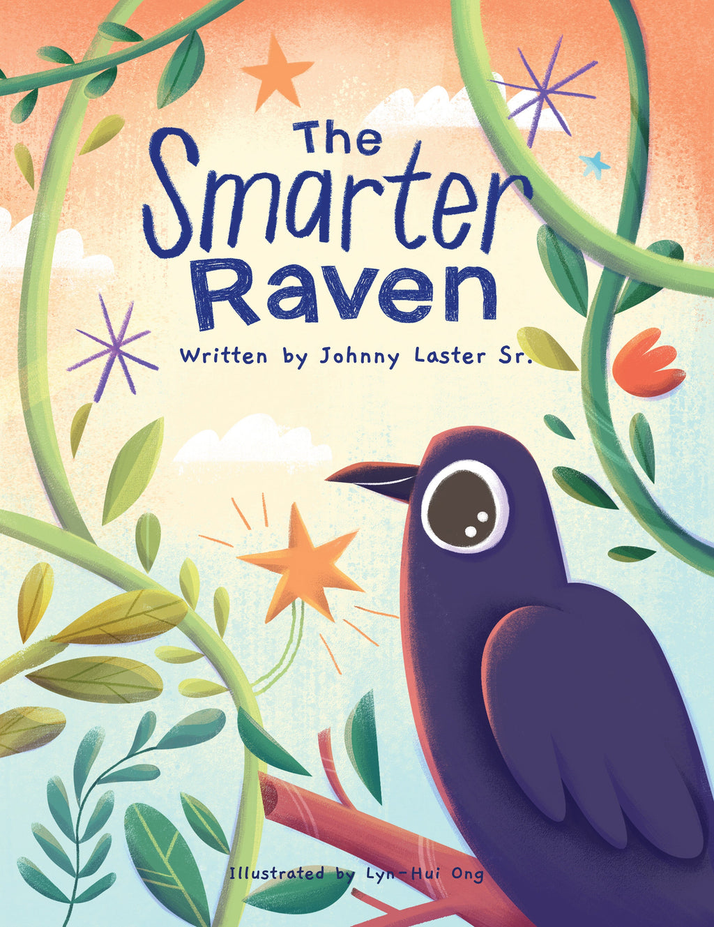 Illustrated front cover of The Smarter Raven by Johnny Laster Sr., featuring a wide-eyed raven perched on a branch surrounded by stars, vines, and bright colors.