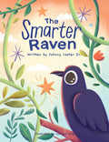 Illustrated front cover of The Smarter Raven by Johnny Laster Sr., featuring a wide-eyed raven perched on a branch surrounded by stars, vines, and bright colors.